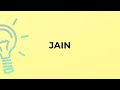 What is the meaning of the word JAIN?