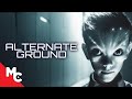 Alternate Ground | Full Movie | Mystery Sc-fi | Alien Abduction