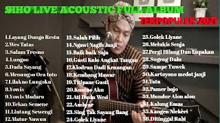 siho live acoustic full album terpopuler 2021 tanpa iklan!!!