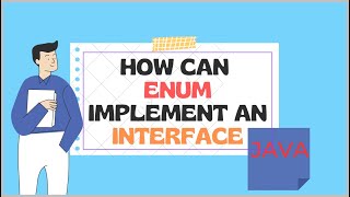 Why and How should Enum Implement an Interface in Java ?