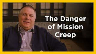 The Danger of Mission Creep - Radical and Relevant - Matthew