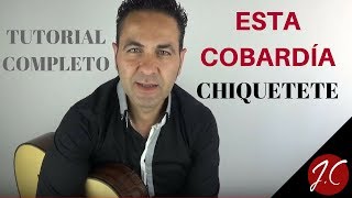 ESTA COBARDÍA CHIQUETETE, Tutorial COMPLETO. Jerónimo de carmen-Guitarra Flamenca