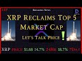 XRP- XRP Reclaims The Top Market Cap - XRP let`s Talk About Price - XRP $13+