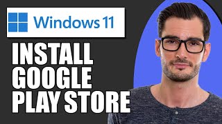 How To Install Google Play Store Apps On Windows 11 PC (Updated)