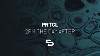 PRTCL - 2pm The Day After