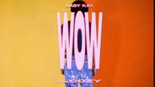 BABY KAY - WOW! (OFFICIAL MUSIC VIDEO)