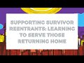Supporting Survivor Reentrants: Learning to Serve Those Returning Home