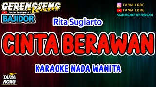 CINTA BERAWAN KARAOKE!! Rita Sugiarto | Bajidor