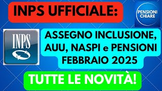 INPS UFFICIALE: ASSEGNO INCLUSIONE, AUU, NASPI e PENSIONI FEBBRAIO 2025 - TUTTE LE NOVITÀ!