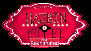 HAZBIN HOTEL PILOT REANIMATED (Incomplete!)