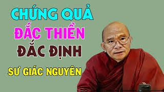 Chứng Quả - Đắc Thiền - Đắc Định | Sư Giác Nguyên | Sư Toại Khanh