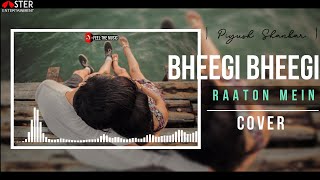 Bheegi Bheegi Raaton Mein - Latest Hindi Cover | 2021