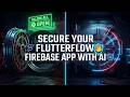 The Best Way To Secure Your FlutterFlow Firestore rules with AI