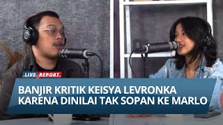 Ibunda Keisya Levronka Singgung Proses Pendewasaan Usai Putrinya Dianggap Tak Sopan pada Marlo