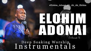 Deep Soaking Worship Instrumentals - Elohim Adonai Ah Ah Ah Elohim | Apostle Joshua Selman
