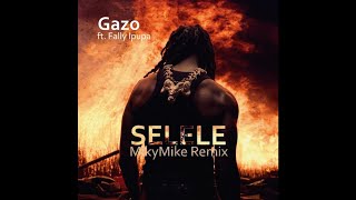 SELELE - Gazo ft. Fally Ipupa [MikyMike Remix]