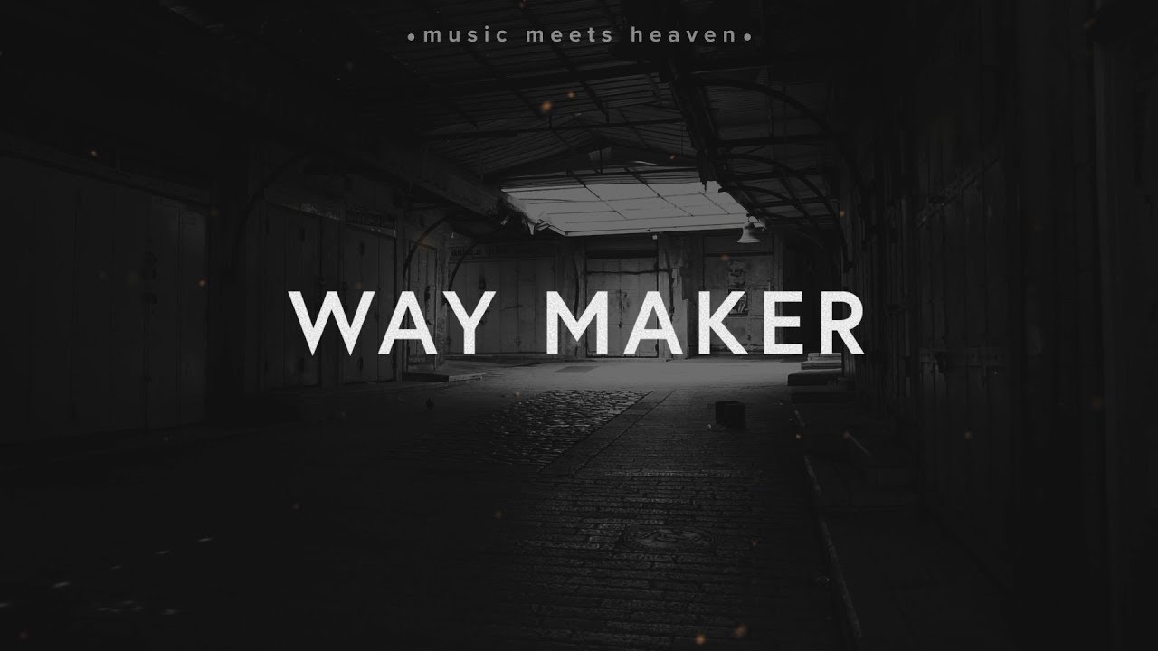 Leeland Way Maker Lyrics Youtube Leeland Way Maker Lyrics Youtube