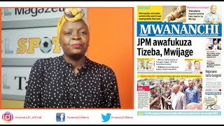 MCL MAGAZETINI NOVEMBA 11,2018: JPM AWAFUKUZA TIZEBA,MWIJAGE