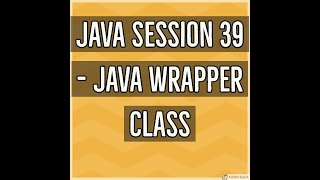 Java #39 - Wrapper Class (Auto boxing and Unboxing) in Java