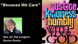 Because We Care - Rev. Dr. Pat Langlois - November 10, 2024