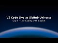 VS Code Live at GitHub Universe - Day 1 - Live Coding with Copilot!