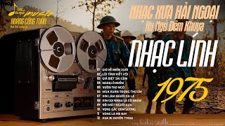 LK Nhạc Lính Xưa 1975 Nổi Da Gà - GIÓ VỀ MIỀN XUÔI ➤BOLERO CÔNG TUẤN | Nhạc Xưa Hải Ngoại