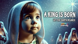 A King Is Born | Christmas Kids Song | Celebrate Jesus’ Birth with JoyfulPraiseKids