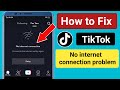 How to Fix Tiktok No Internet connection problem .TikTok No Network connection problem solved