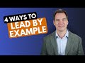 How to Lead by Example in 4 Ways