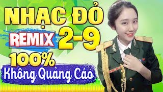 Nhạc Đỏ Remix 2/9 KHÔNG QUẢNG CÁO - LK Nhạc Đỏ Remix Chào Mừng Quốc Khánh 2/9 Hay Nhất 2019