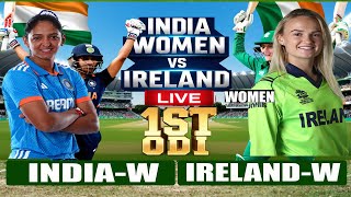 Live INDIA vs IRELAND WOMEN 1st ODI - IND vs IRE Live Cricket Match Today _ Live Score Today Match