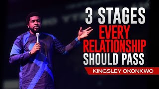 3 Stages Every Relationship Will Pass | Kingsley Okonkwo