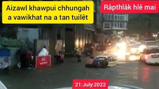 Aizawl khawpui chhungah tui lêt râpthlâk. 21:July:2022