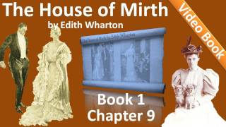 Book 1 - Chapter 09 - The House of Mirth by Edith Wharton