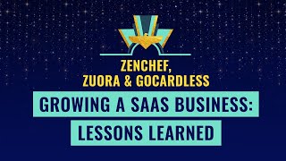 Growing a SaaS business: Lessons learned from Zenchef, Zuora \u0026 GoCardless