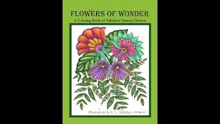 Flowers of Wonder. A Coloring Book of Fabulous Fantasy Flowers