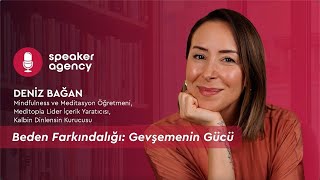 Beden Farkındalığı: Gevşemenin Gücü | Deniz Bağan