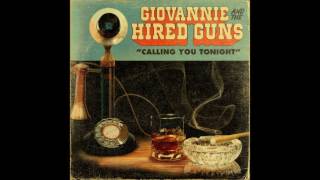 Giovannie \u0026 The Hired Guns - Calling You Tonight