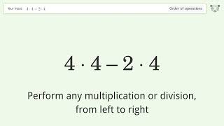 Order of Operations: Solve 4*4-2*4 step-by-step solution