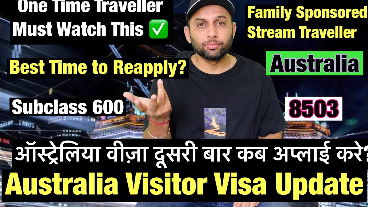 Australia Visitor Visa Update|Best Time To Reapply Visa|Family ...