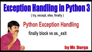 Python Tutorials || Python Exception Handling || finally block vs os exit (0) || by Durga