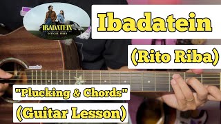 Ibadatein - Rito Riba | Guitar Lesson | Plucking \u0026 Chords | (Strumming)