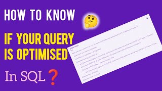 Confirming Query Optimization In SQL | EXPLAIN And EXPLAIN ANALYZE | Understanding SQL Performance
