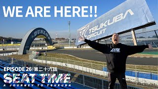 Tsukuba Circuit Track Walk \u0026 Talk | Seat Time — Episode 26 (4K)