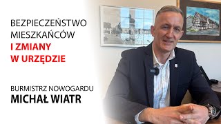 Bezpieczeństwo i zmiany | Wywiad z Burmistrzem Nowogardu Michałem Wiatrem