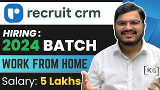 Work From Home IT Job | 5 Lakhs Salary | 2024 Batch | Recruit CRM Hiring 2024 Batch | Off Campus Job