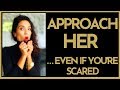 How To Approach Girls | EVEN When You're Scared