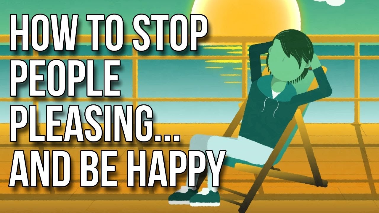 How To Stop People Pleasing And Be Happy Youtube