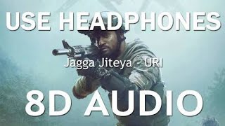 Jagga Jiteya (8D AUDIO) 3D AUDIO 8D SONG 3D SONG - URI _ Daler Mehndi, Dee MC & Shashwat Sachdev