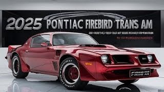 First Look: 2025 Pontiac Firebird Trans Am – Muscle Meets Innovation